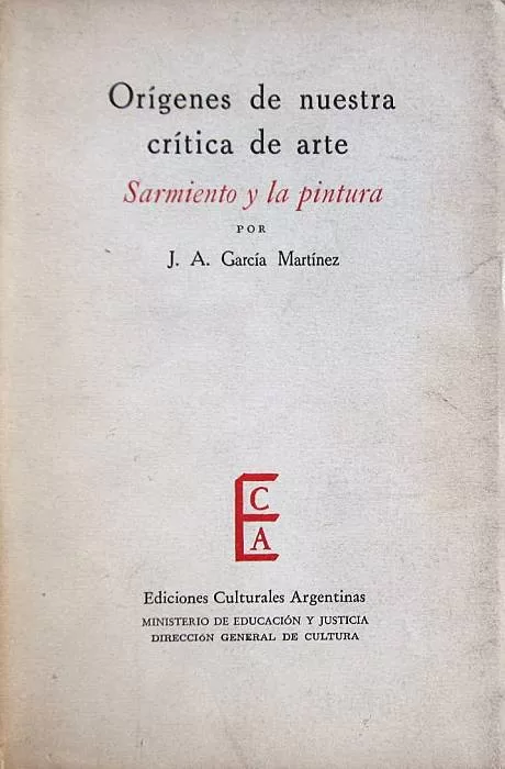 Orígenes de nuestra crítica de arte. Sarmiento y la pintura.