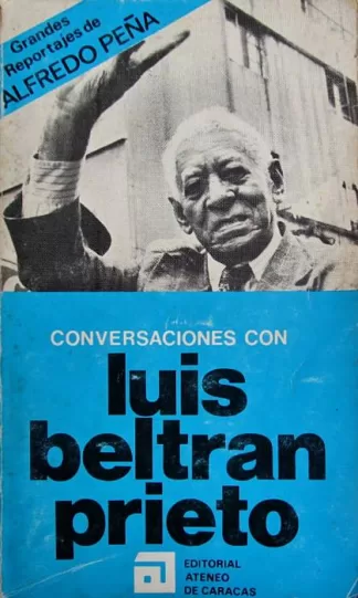Conversaciones con Luis Beltrán Prieto