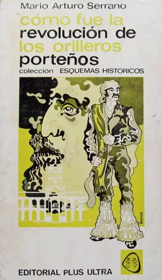 Cómo fue la revolución de los orilleros porteños