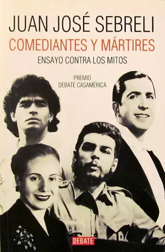 Comediantes y mártires. Ensayo contra los mitos