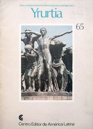 Escultores Argentinos Del Siglo XX : Yrurtia