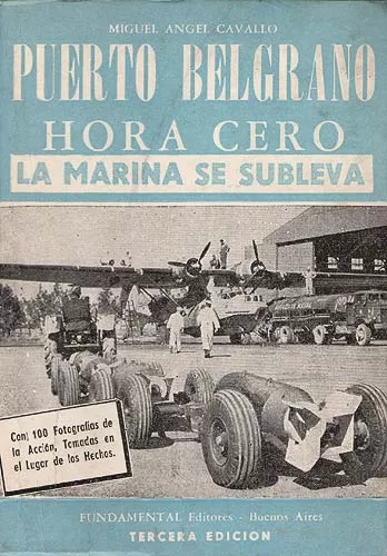 Puerto Belgrano. Hora Cero. La Marina Se Subleva
