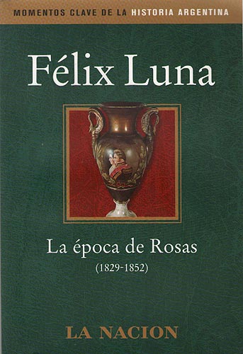 La Época De Rosas