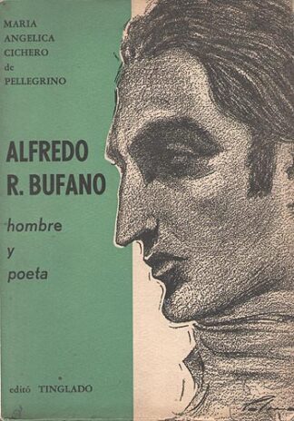 Alfredo R. Bufano. Hombre y Poeta