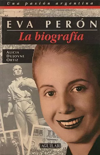 Eva Perón. La Biografía