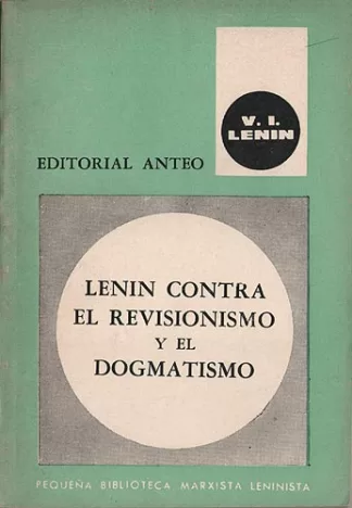 Lenin Contra El Revisionismo y El Dogmatismo