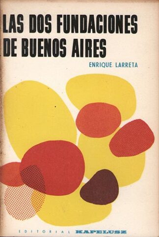 Las Dos Fundaciones De Buenos Aires