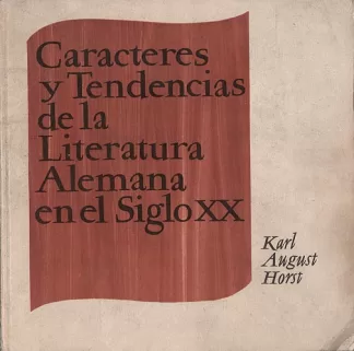 Caracteres y Tendencias De La Literatura Alemana En El Siglo XX