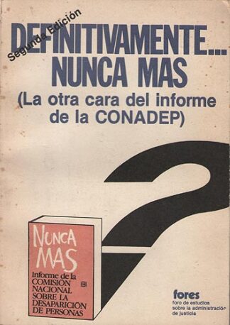 Definitivamente... Nunca Más (La Otra Cara Del Informe De La CONADEP)