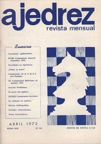Ajedrez Revista Mensual - Abril 1972 - Tomo XIX - Nº216