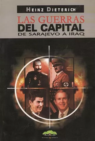 Las Guerras Del Capital. De Sarajevo a Iraq