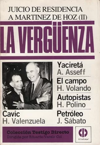 La vergüenza. Juicio de residencia a Martínez de Hoz. Tomo II