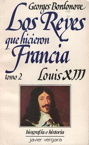 Los Reyes que hicieron Francia: Louis XIII