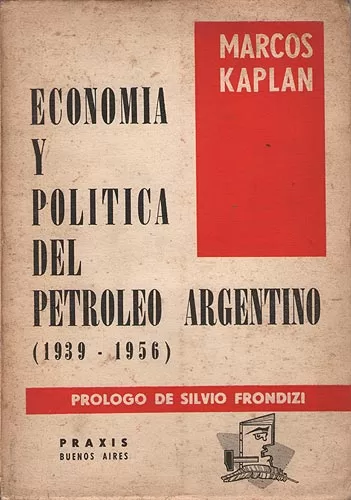 Economía y política del petróleo argentino (1939 - 1956)