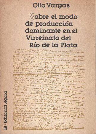 Sobre el modo de producción dominante en el Virreinato del Río de la Plata