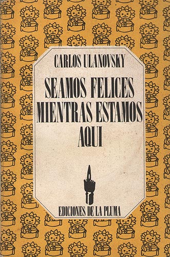 Seamos felices mientras estamos aqui