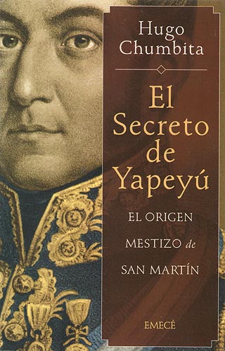 El secreto de Yapeyú: El origen mestizo de San Martín