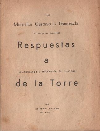 Respuestas a la conferencia y artículos del Dr. Lisandro de la Torre