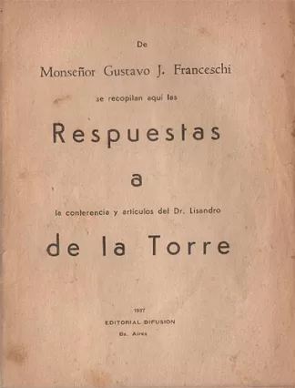 Respuestas a la conferencia y artículos del Dr. Lisandro de la Torre