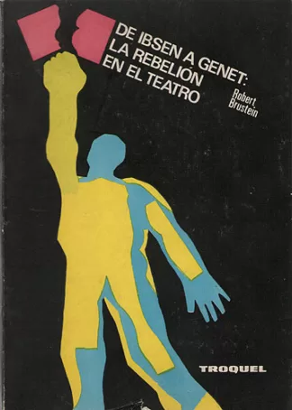 De Ibsen a Genet: la rebelión en el teatro