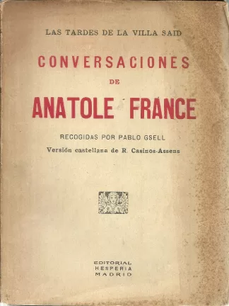 Conversaciones de Anatole France.- Recogidas por Pablo Gsell