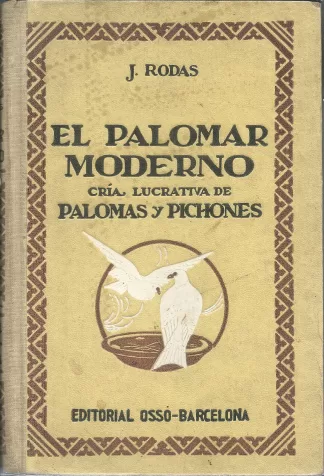 El palomar moderno. Cría lucrativa de Palomas y Pichones