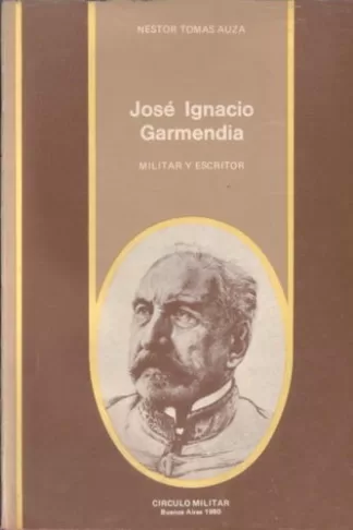José Ignacio Garmendia. Militar y escritor.