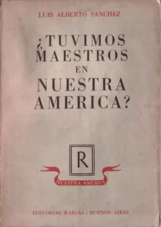 ¿Tuvimos maestros en nuestra América?