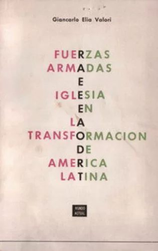 Fuerzas Armadas e Iglesia En La Transformación De América Latina