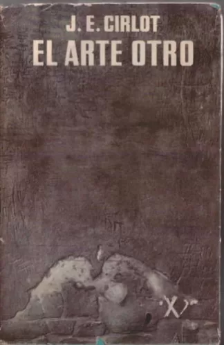 El Arte Otro. Informalismo En La Escultura y Pintura Más Recientes.