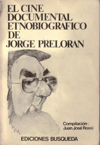 El Cine Documental Etnobiográfico De Jorge Prelorán