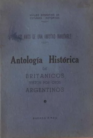 Antología Histórica De Británicos Vistos Por Ojos Argentinos