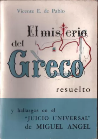 El Verdadero Greco. Su Obra Sublime