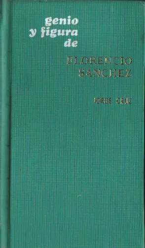 Genio y Figura de Florencio Sánchez