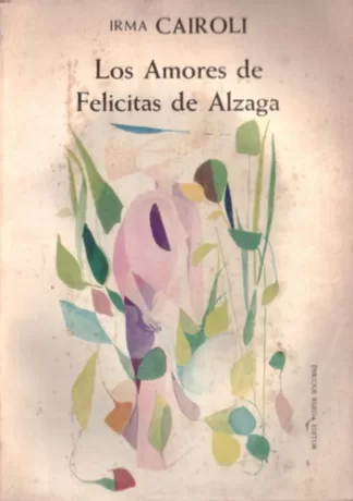 Los amores de Felicitas de Alzaga