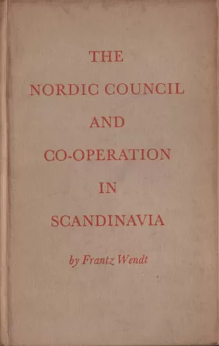 The Nordic Council and Co-operation in Scandinavia