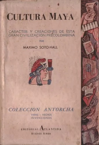 Cultura Maya: carácter y creaciones de esta gran civilización precolombina