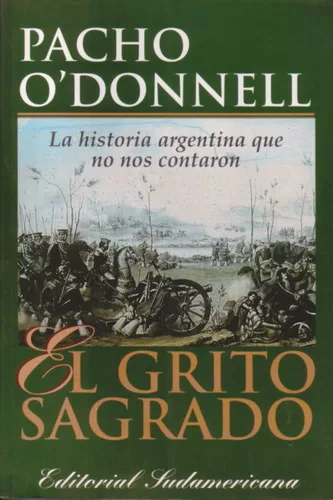 El grito sagrado: La historia argentina que no nos contaron