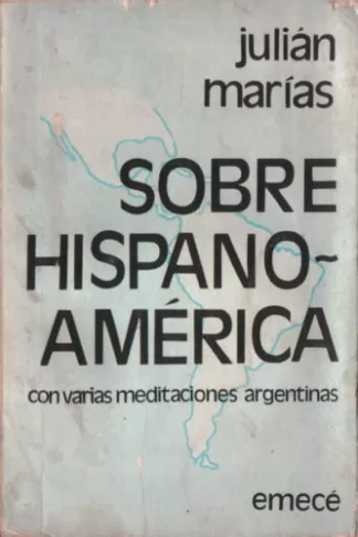 Sobre Hispanoamérica con varias meditaciones argentinas