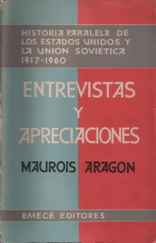 Historia paralela de los Estados Unidos y la Unión Soviética 1917-1960 - Tomo IV: Entrevistas y apreciaciones