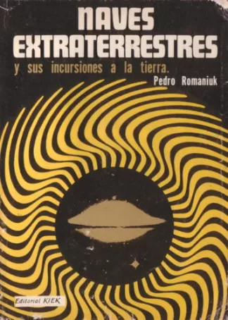 Naves extraterrestres y sus incursiones a la tierra