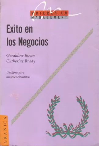 Éxito en los negocios: Un libro para mujeres ejecutivas