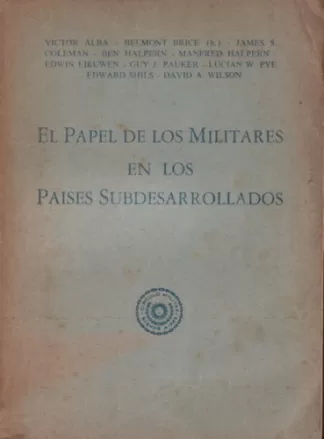 El papel de los militares en los países subdesarrollados