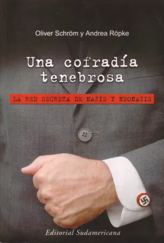 Una cofradía tenebrosa: La red secreta de nazis y neonazis