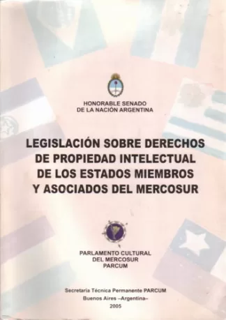 Legislación sobre Derechos de Propiedad Intelectual de los Estados miembros y asociados del Mercosur