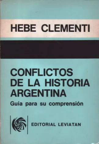 Conflictos de la historia argentina: Guía para su comprensión