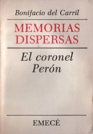 Memorias dispersas: El coronel Perón