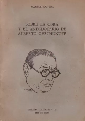 Sobre la obra y el anecdotario de Alberto Gerchunoff