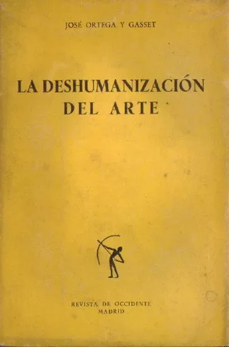 La deshumanización del arte y otros ensayos estéticos