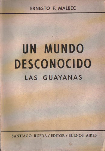 Un mundo desconocido: Las Guayanas